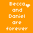 Orange background with white pixelated text reading "Becca and Daniel are forever" in two , where the first 's top text includes a heart symbol that changes to a sparkle effect