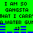 Green background with black text repeating 'I AM SO GANGSTA THAT I CARRY A WATER GUM' and blue horizontal bars shifting positions across frames.