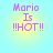 Pixelated text "Mario Is !!HOT!!" on a gradient background with four identical