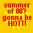 Yellow background with red pixelated text reading 'summer of 08? gonna be HOTT!' in four identical arranged in a