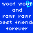 Blue background with white pixelated text repeating 'woof woof', 'and', 'rawr rawr', 'best friend', 'forever' in two , with a cyan heart symbol replacing the 'o' in the second 'woof'