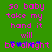 Green background with pink pixelated text reading "so baby take my hand it will be alright" and blue star-like symbols replacing some letters.