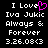 Pixelated text on black background with pink heart symbol replacing 'I Love' letter, reading "I Love Iva Jukic Always & Forever 3.26.08<3".