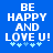 Blue background with white pixelated text reading 'BE HAPPY AND LOVE U!' and light blue plus signs below.
