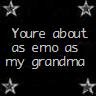 Static black background icon with four white stars and pixelated text reading "Youre about as emo as my grandma" in a retro digital font.
