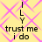 Yellow background with pink diamond pattern, black text reading 'I L Y trust me i do' arranged vertically in two identical