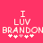 Pixelated text on a solid pink background reads "I LUV BRANDON" with four asterisks below, two white and two light pink.