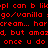 Red pixelated text on black background displays repeated phrases including 'pl can b lik', 'go/vanilla :go/vanilla', and 'cream... harcreem...' with partial words like 'd, but amazd'.