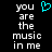 Pixelated text reads 'you are the music in me' on both sides of a cyan heart symbol against black background.