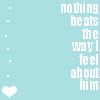 Light blue background with white pixelated text reading 'nothing beats the way I feel about him' and a vertical column of white dots leading to a white heart at the bottom left.