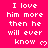 A bright pink background displays repeated white text "I love him more then he will ever know" with small heart symbols, partially cropped at the bottom right.