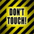 Yellow and black striped background with bold text reading "DON'T TOUGH!" in pixelated font.