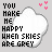 A 3x3 contact sheet of nine identical animated frames showing a white cloud-shaped speech bubble with black text "YOU MAKE ME HAPPY WHEN SKIES ARE GREY" and pink heart symbols, each frame displaying the same static image.