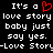 Black background with white pixelated text reading "It's a love story baby just say yes. -Love Story" and one red heart symbol replacing the word 'heart' in 'love'.