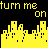 Yellow pixelated cityscape with text 'turn me on' and 'off' above, showing two states of building illumination against black background.
