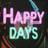 Pixelated text 'HAPPY DAYS' in pink and cyan on dark background with subtle color gradients.