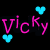 Pixelated text 'Vicky' in pink with cyan hearts above and below on black background.