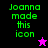 Green pixelated text reads "Joanna made this icon" on four distinct background colors with a small star symbol in the corner.