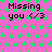 Pink background with green star pattern and black text reading "Missing you </3" in multiple