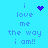 Pixelated blue background with repeated text "i love me the way i am!!" and animated heart or star symbols.