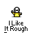 A 6-frame animated contact sheet showing a pixelated character in yellow clothing with white facial features, performing sequential hand movements above text reading "ILike It Rough" on a gray background.