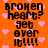 Pixelated orange background with pink hearts and repeated black text 'broken heart? get over it!!!!!' in four identical