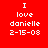 Red background with white pixelated text reading "I love danielle 2-15-08" in two identical vertical