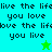 Pixelated text repeats 'live the life you love' on cyan and green backgrounds with two star icons.