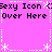 Pixelated pink background with repeated black text 'Sexy Icon Over Here' and white decorative borders.