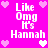Pixelated text "Like Omg It's Hannah" repeated four times on a bright pink background with scattered heart symbols.