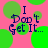 Pink background with green circles and blue text reading "I Don't Get It..." in a pixelated style.
