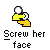 Pixelated icon shows two white spheres with black outlines above two yellow arrows pointing right, with text below reading 'Screw her face' in blocky font.