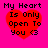 Red heart-shaped icon with black text "My Heart Is Only Open To You <3" on bright pink background.