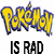 Pixelated yellow cartoon character with red cheeks and black-tipped ears standing next to blue-yellow gradient text reading "POKEMON" above black blocky text reading "IS RAD" on white background.