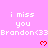 Pixelated pink background with repeated white text 'i miss you Brandon<33' and red heart symbols arranged in a pattern