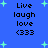 Blue background with light blue plus-shaped stars; four identical text blocks reading Live laugh love (333) in black pixelated font.