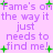 Pixelated purple text on pink background with green plus signs, repeating 'Fame's on the way it just needs to find me!' in four identical