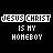 identical pixelated text icons on black background, each displaying "JESUS CHRIST IS MY HOMEROY" with varying color schemes for the top line