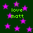 Green background with scattered purple stars and repeated green text reading "i love matt" in pixelated font.