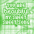 Green pixelated text 'YOU ARE beautiful MY SHEET SHEET SING' on a light green background with subtle white lines, arranged in a repeating pattern