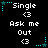 Pixelated text and symbols on black background with cyan star and dot animations; repeated 'Single <3' and 'Ask me Out <3' phrases in white block letters.