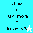 Pixel art image with text 'Joe + ur mom = love <3' and a star symbol, displayed in two color variations.