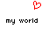 Red pixelated heart symbol above two identical black pixelated text phrases 'my world' on white background.