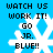 Blue background with white snowflake icons and black text reading "WATCH US WORK IT! GO JR. BLUE!!" in pixelated font.