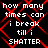 Black background with red diamond-shaped overlay and white pixelated text reading "how many times can i break till i SHATTER" repeated in four identical quadrants