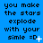 Blue background with black pixelated text reading "you make the stars explode with your simle =D" and white star-like sparkles appearing next to the smiley face.