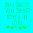 Pixelated green text on cyan background reads "Boy Don't You See? She's In LOVE" with five small green star-like symbols below.