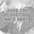 A static image with repeating text "I NEED YOU. DONT WALK AWAY" over a grayscale mountain landscape background, featuring color-coded lettering and small dot patterns.