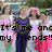 Pixelated image of multiple figures in colorful clothing with overlaid text reading "It's me and my friends!!" against a blurred background.