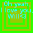 Pixelated text on layered green and yellow squares with cyan text reading 'Oh yeah, I love you. Will <3'